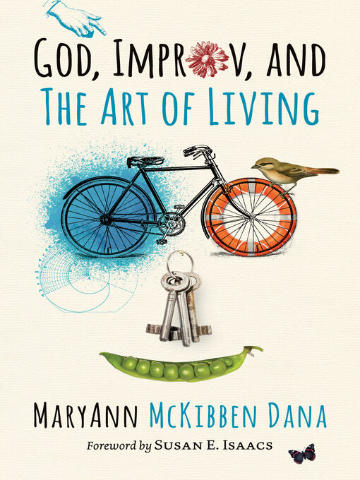 Title details for God, Improv, and the Art of Living by MaryAnn McKibben Dana - Available